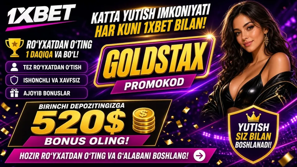 1XBET promo kod GOLDSTAX bilan birinchi depozit bonusi boshqa kodsiz ro'yxatdan o'tishdan yaxshiroqmi va nima uchun
